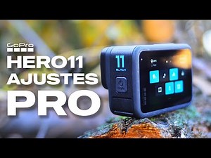 GOPRO HERO 11 Mejores AJUSTES y GUÍA COMPLETA