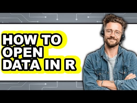 How to Open Data in R - Easy Guide
