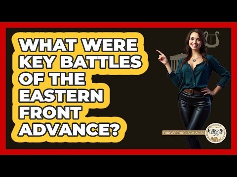 What Were Key Battles Of The Eastern Front Advance?
