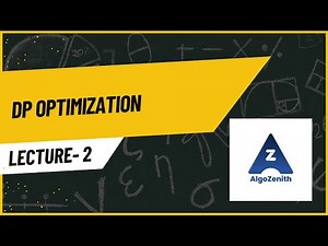 02 DP Optimization | Knuth, Divide & Conquer, and Bitmask Optimizations | AlgoZenith DSA Lecture