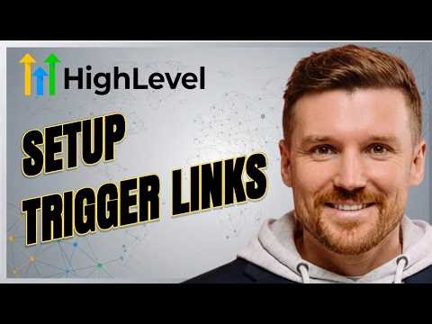 GoHighLevel Trigger Links Tutorial: Track Clicks and Automate Your Marketing