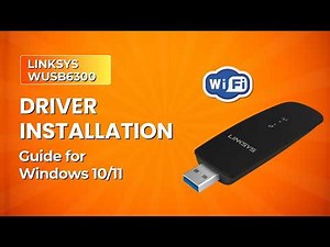 Linksys WUSB6300 Driver Installation Guide for Windows 10/11