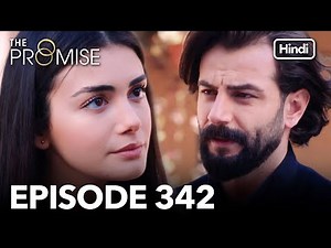 The Promise Episode 342 (Hindi Dubbed)