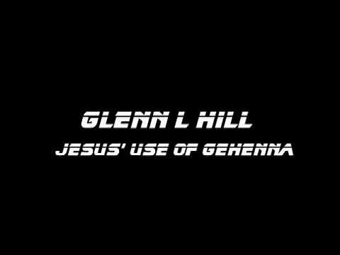 Glenn Hill-Jesus' use of Gehenna