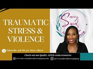 THE INDICATORS OF TRAUMATIC STRESS & VIOLENCE (ASWB Exam Info)