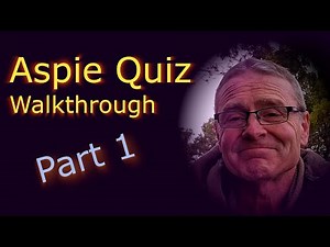 Do the Autism Self-Test with Me | Aspie Quiz Explained: Part 1