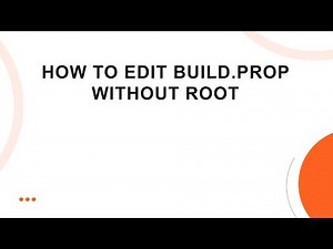 How to Edit Build.prop Without Root