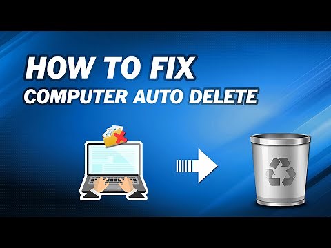 How to Fix My Computer is Automatically Deleting (3 Ways)
