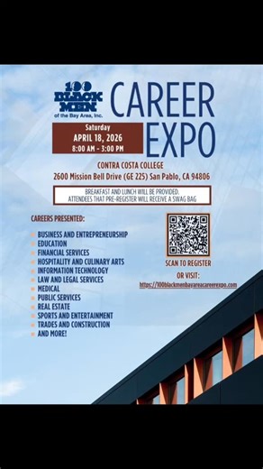 Its back!! The 2026 Career Expo is loading.......... NOW! 4/18 at Contra Costa College in San Pablo. Click on the below to register!! https://docs.google.com/forms/d/e/1FAIpQLSfPU8f6F3ompV5mkZgB_BPk--nYxCbnq4eLwzrtDNjltsKBCw/viewform | 100 Black Men of the Bay Area