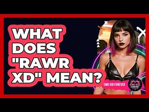 What Does "Rawr XD" Mean?