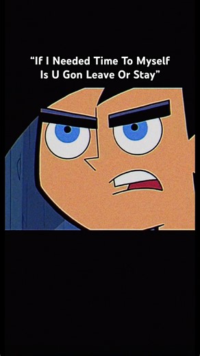 “If I Needed Time To Myself Is U Gon Leave Or Stay”??