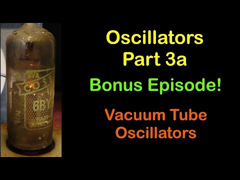 Oscillators part 3a - Vacuum Tubes - #191 (amended version)
