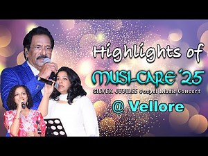 Highlights of Musi-Care Silver Jubilee Concert 2025 @ Vellore | Gospel Music Concert | Live