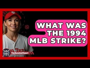 What Was The 1994 MLB Strike? - The Baseball Xpert