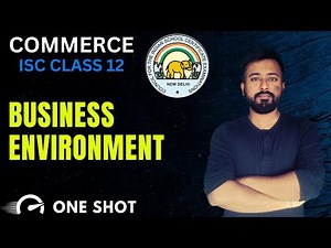 BUSINESS ENVIRONMENT | [ISC Class 12] | ISC Commerce Chapter 1 || 2026 ISC Exams
