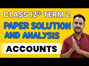 CBSE Class 12 | Accounts Paper Solution 2022 | Complete Paper Analysis |23 May Accounts Paper