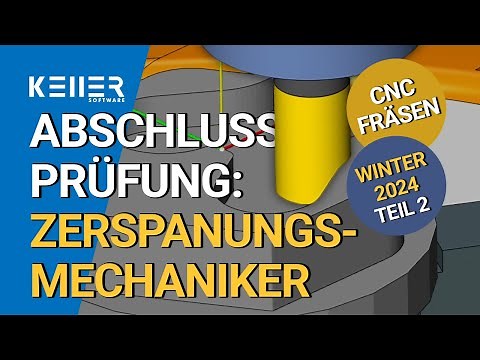Simulation zur Abschlussprüfung Zerspanungsmechaniker (IHK) Teil 2 | Winter 2024, Fräsen