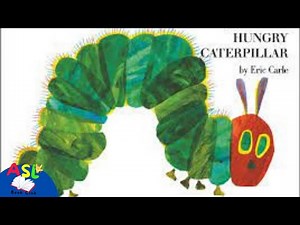 The Very Hungry Caterpillar Read Aloud Books in American Sign Language Stories for Kids