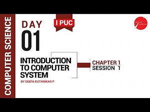 DAY 01 | COMPUTER SCIENCE | I PUC | INTRODUCTION TO COMPUTER SYSTEM | L1