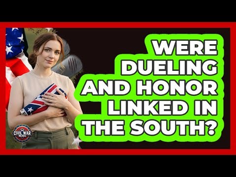 Were Dueling And Honor Linked In The South?
