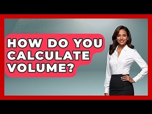 How Do You Calculate Volume? - Civil Engineering Explained