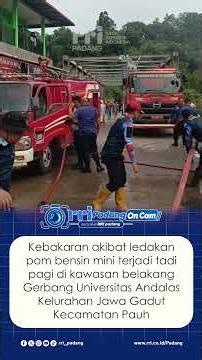 POM PERTAMINI MELEDAK SEBABKAN KEBAKARAN DI AKSES MENUJU UNAND