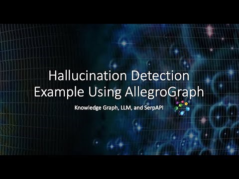 Hallucination Detection Example in AllegroGraph