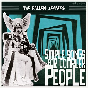The Fallen Leaves:  Simple Songs for Complex People - album review