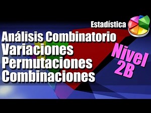 Variaciones Combinaciones Permutaciones Ejercicios Resueltos Nivel 2B