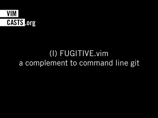 Fugitive.vim - a complement to command line git