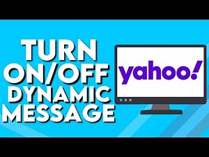 How To Turn On/Off Dynamic Message On Yahoo Mail
