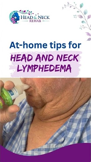 At- Home tips for Head and Neck Lymphedema