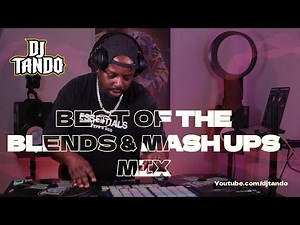 Best of the Blends & Mash Ups Vol 1 – Afrobeats x Hip-Hop x R&B x Dancehall