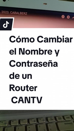 Cómo Cambiar el Nombre y Contraseña de tu Router CANTV