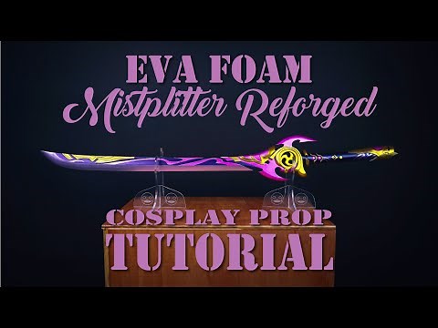 Genshin Impact - How to Build a Mistsplitter Reforged Cosplay Prop
