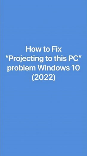 How to Fix "Projecting to this PC" problem Windows 10 (2022)