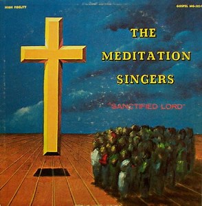 The Meditation Singers - Sanctified Lord