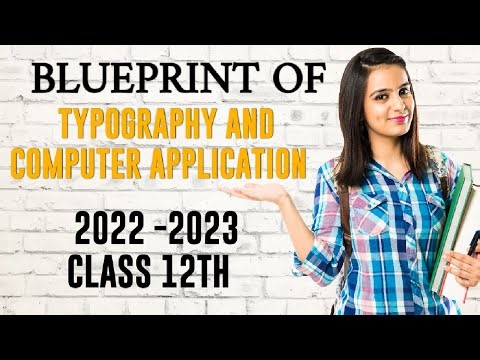 BLUEPRINT OF TYPOGRAPHY AND COMPUTER APPLICATION | CLASS 12TH | 2022-23| #typography