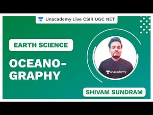 Topics You Cant Miss | Oceanography | Earth Science | Unacademy Live CSIR UGC NET