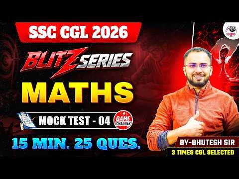 SSC CGL 2026 | BLITZ SERIES | MATHS MOCK TEST - 04 | BY BHUTESH SIR | PARMAR SSC