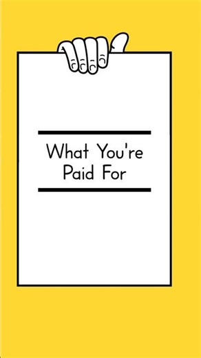 What You're Paid For