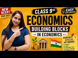 Class 9 Economics Chapter 1 Building Blocks in Economics Full Explanation 🔥 | New NCERT 2026-27