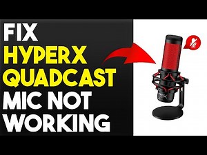 How To Fix HyperX Quadcast Mic Not Working (Why Is HyperX Quadcast Mic Not Working? - Easy Fixes)