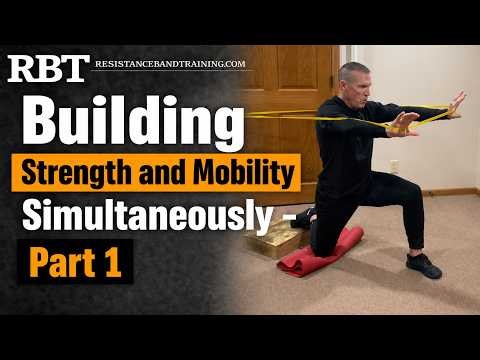 Building Strength and Mobility Simultaneously - Part 1