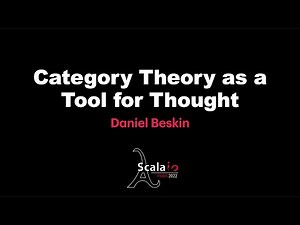 Daniel Beskin - Category Theory as a Tool for Thought