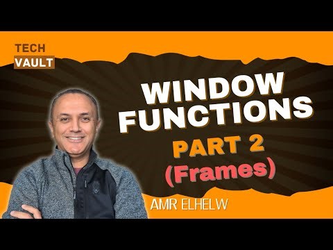 Window Functions - Part 2 (English) with Amr Elhelw - Tech Vault