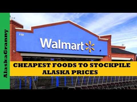 Cheapest Foods To Stockpile...Walmart Prices Alaska