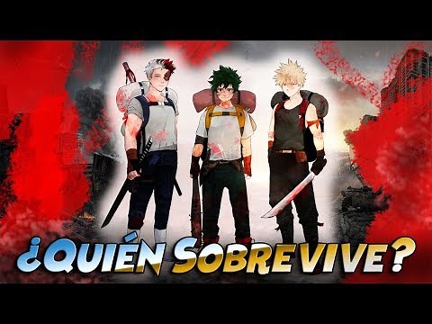 ¿Quién Sobreviviría a un APOCALIPSIS Zombie en BNHA?
