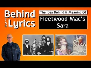 What Is The Song, Sara, By Fleetwood Mac All About? What Influenced Stevie Nicks When She Wrote It?