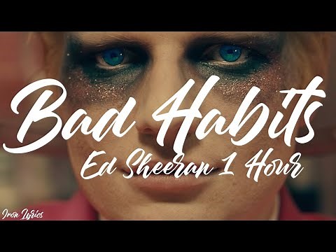 Bad Habits - Ed Sheeran 1 Hour (Lyrics)